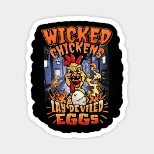 Wicked Chickens Lay Deviled Eggs Funny Chicken Lovers Magnet