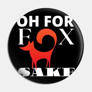 Oh For Fox Sake Improved Pin