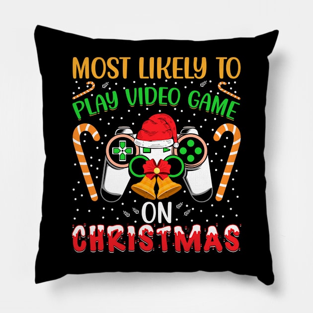 Most likely to play video game on christmas Pillow by ahadnur9926