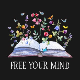 Free Your Mind - Wildflowers And Book T-Shirt