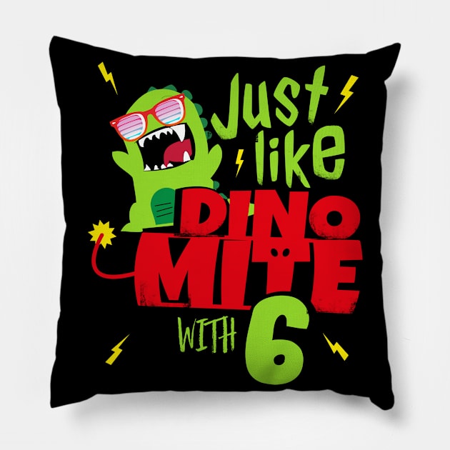 Just like Dino Mite with 6 I 6th Birthday kids gift Pillow by holger.brandt