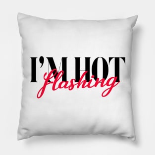 I'm Hot Flashing Pillow
