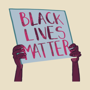 Black Lives Matter sign T-Shirt