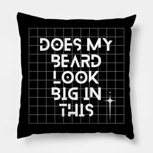 Does my beard look big in this Pillow