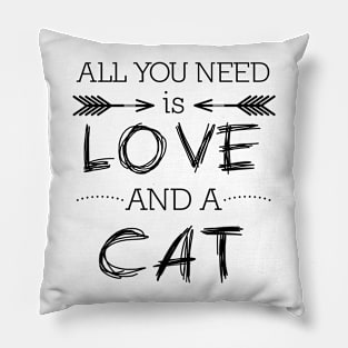 All you need is love and a cat #1 Pillow