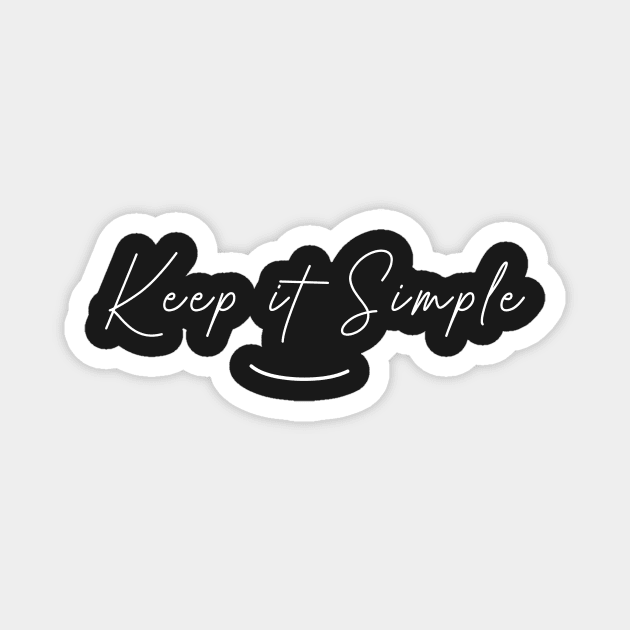 Keep It Simple Magnet by WeStarDust