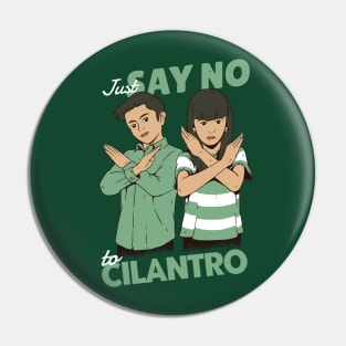 Just Say No to Cilantro Pin