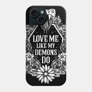 Love Me Like My Demons Do - Witchcraft Witch Gift Phone Case