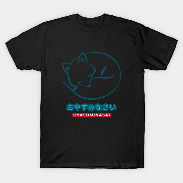 Japanese phrase anime oyasuminasai - Anime Quotes - T-Shirt | TeePublic Japanese phrase anime oyasuminasai - Anime Quotes - T-Shirt | TeePublic