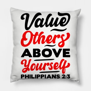 Value Others Above Yourself - Philippians 2:3 Pillow