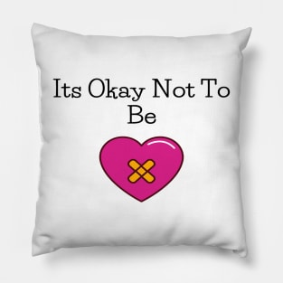 Its Okay Not To Be Pillow