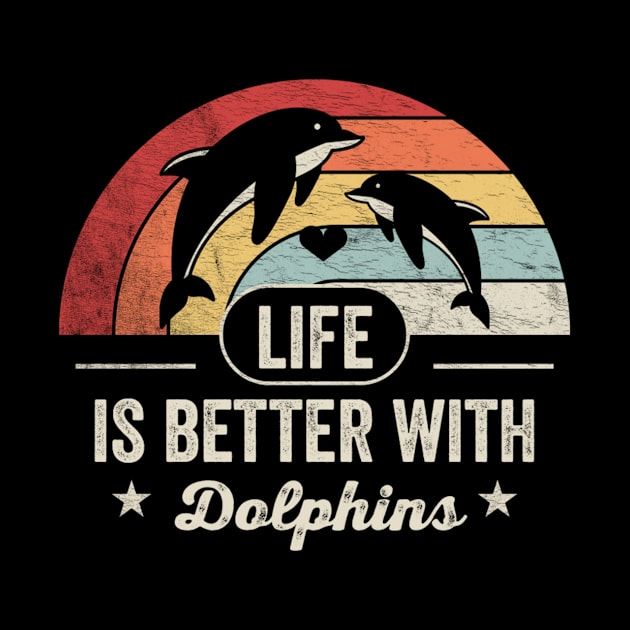 Life Is Better With Dolphins Funny Dolphin Animal Marine Life by SomeRays