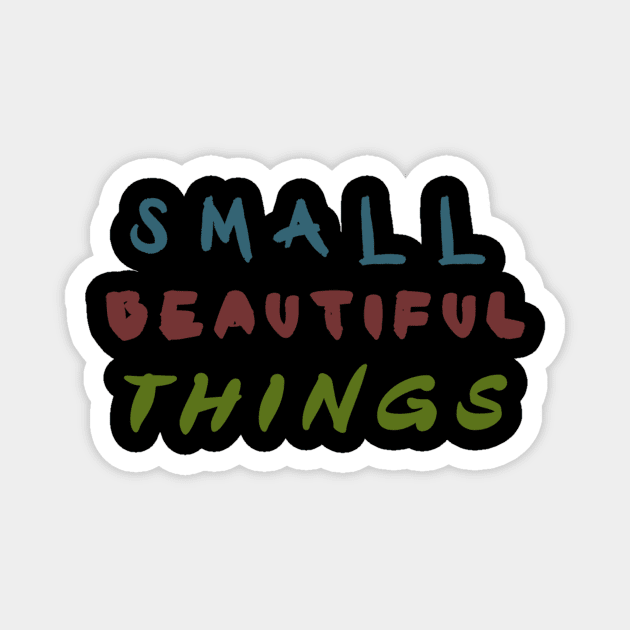 Small Beautiful Things Logo Magnet by The Small Beans Store