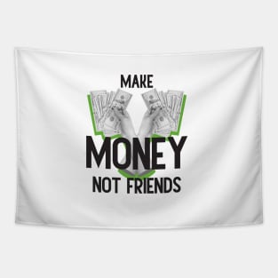 Make Money, Not Friends: Motivational Quotes Tapestry