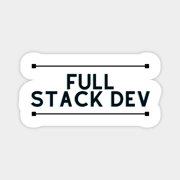 Full stack dev Magnet by honeythief