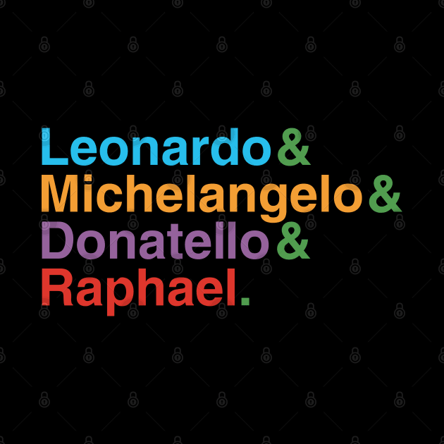 Leonardo & Michelangelo & Donnatello & Rapheal. by nerdprince