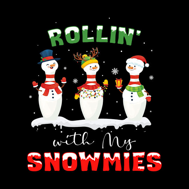 Funny Rollin' With My Snowmies Christmas Bowling Women Kids by _So who go sayit_