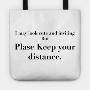 PLEASE KEEP YOUR DISTANCE Tote