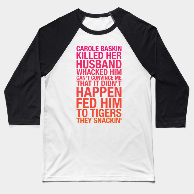 Carole Baskin Tiktok Tiger King Baseball T Shirt Teepublic