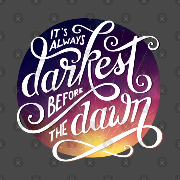 It's Always Darkest Before the Dawn by KRDesigns