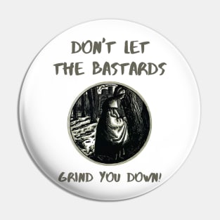 The Handmaids Tale Quote Don't Let The Bastards Grind You Down Pin