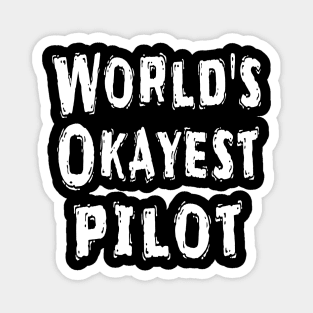 World's Okayest pilot Magnet