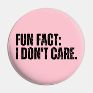 Fun Fact: I Don't Car Pin