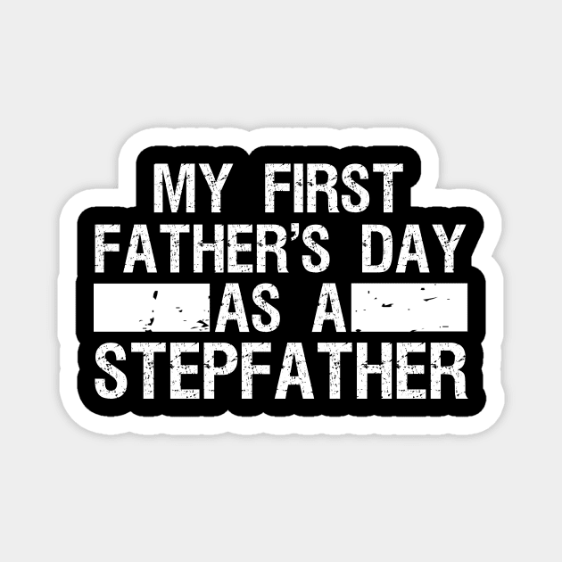 Mens My First Father's Day As a Stepfather Funny Father's Day Magnet by drag is art