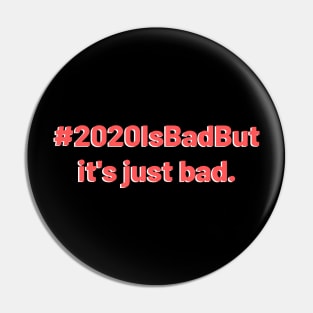 2020 is bad but design Pin