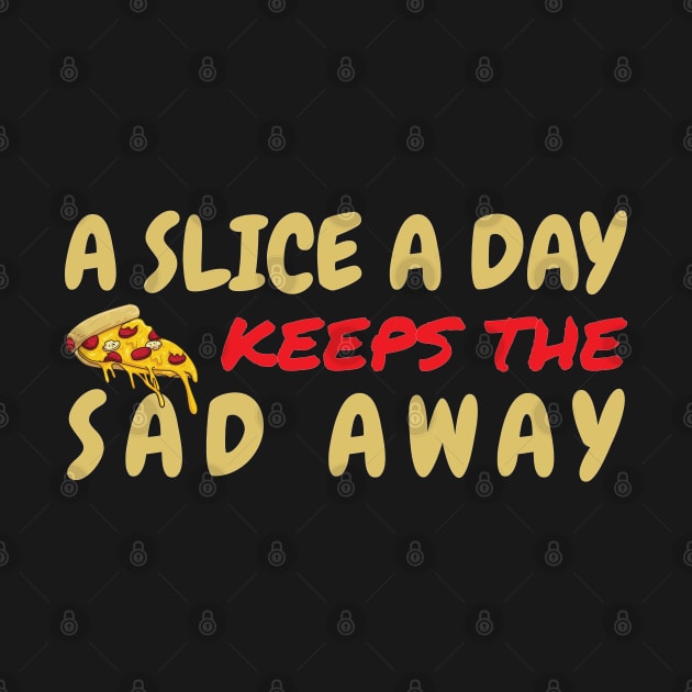 A Slice A Day Keeps The Sad Away by OffTheDome