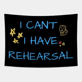 I can't I have rehearsal Tapestry