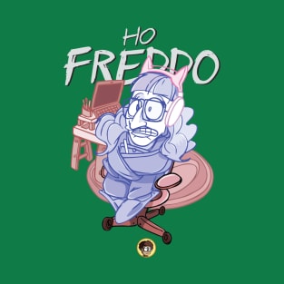 HO FREDDO T-Shirt