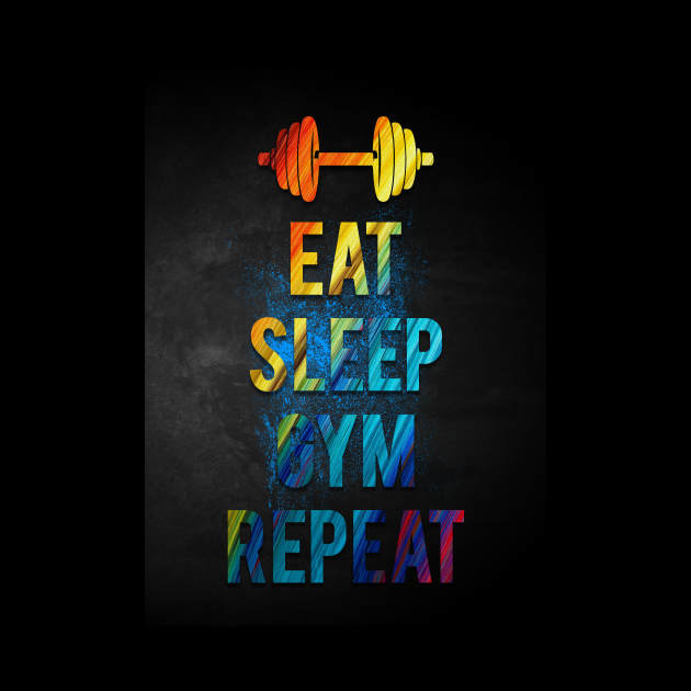 Eat sleep gym repeat by Durro