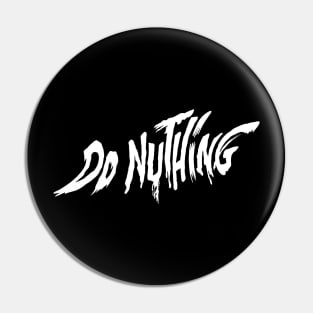 Do Nuthing Hoodies Pin