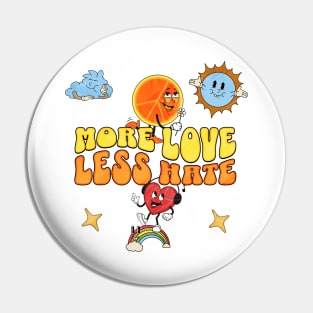 More love less hate Pin