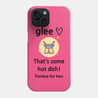 Glee/Fondue Phone Case