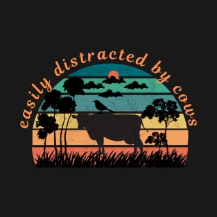 Easily Distracted by Cows ,fram country,cows lover,cows gift shirt,cows vintage,fram cow vintage,cow dad T-Shirt