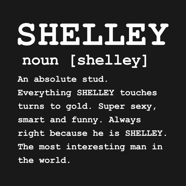 Adult Definition First Name Shelley Shelley TShirt TeePublic