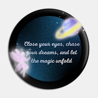 Close Your Eyes And Chase Your Dreams Pin