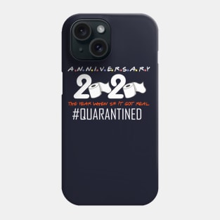 anniversary 2020 the year when s#!t got real quarantined anniversary gift Phone Case