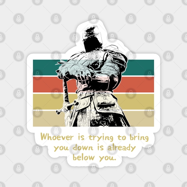 Warriors Quotes VI: "Whoever is trying to bring you down is already below you" Magnet by NoMans