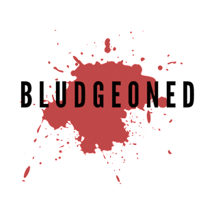 Bludgeoned T-Shirt