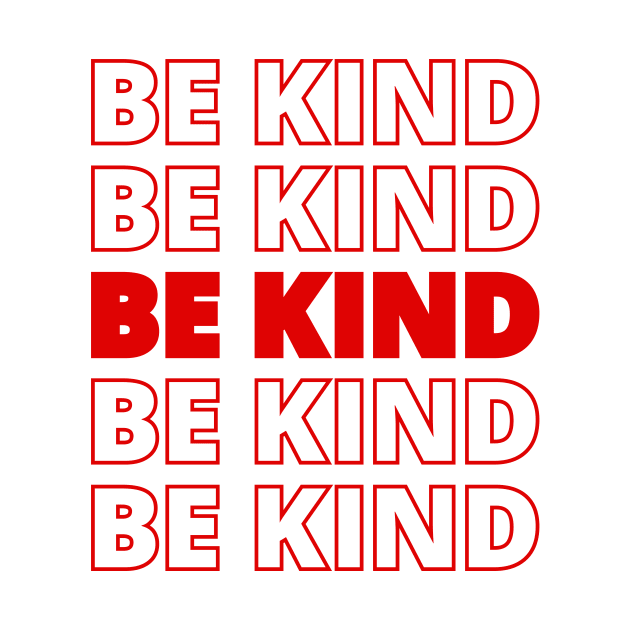 BE KIND - be kind by shirts.for.passions