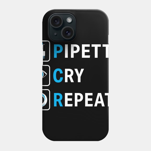 PCR Pipette Cry Repeat Funny Design for DNA Biotechnology Lab Scientists Phone Case by SuburbanCowboy