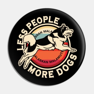Alaskan Malamute Less People More Dogs Pin