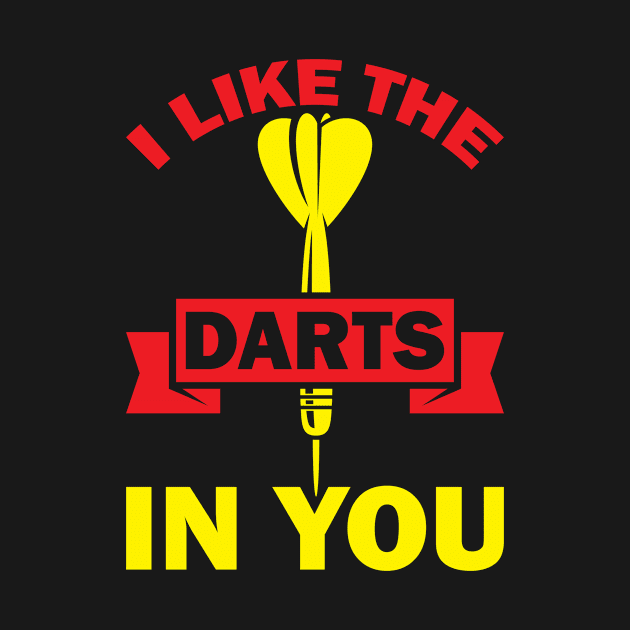 I Like The Darts In You I Darts by Shirtjaeger