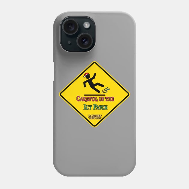 Careful of the Icy Patch! Phone Case by Muppet History