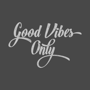 Good vibes only T-Shirt