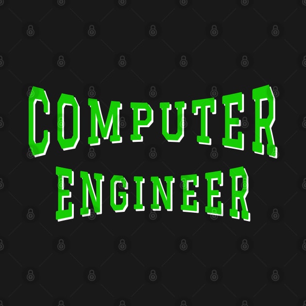 Computer Engineer in Green Color Text by The Black Panther