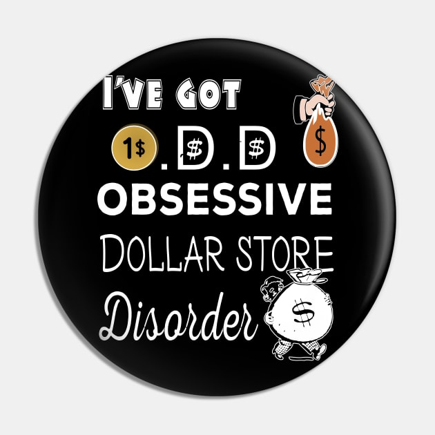 I've got O.D.D  Obsessive Dollar store Disorder Pin by Sir Reel Designs